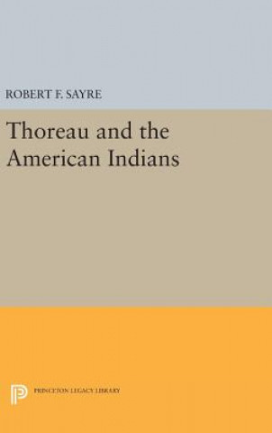 Könyv Thoreau and the American Indians Robert F. Sayre