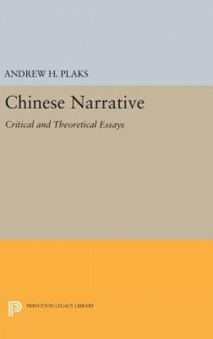 Knjiga Chinese Narrative Andrew H. Plaks