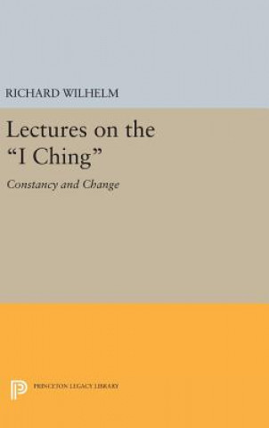 Könyv Lectures on the "I Ching" Richard Wilhelm