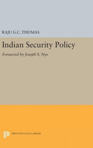 Könyv Indian Security Policy Raju G C Thomas