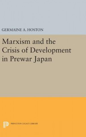 Knjiga Marxism and the Crisis of Development in Prewar Japan Germaine A. Hoston