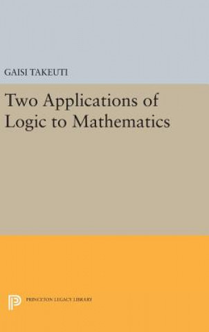 Книга Two Applications of Logic to Mathematics Gaisi Takeuti