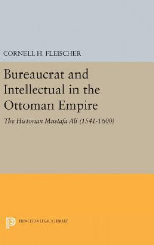 Книга Bureaucrat and Intellectual in the Ottoman Empire Cornell H. Fleischer