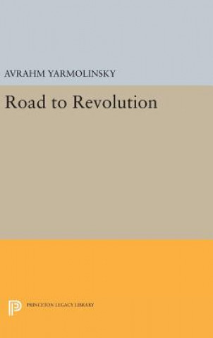 Knjiga Road to Revolution Avrahm Yarmolinsky