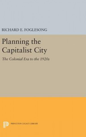 Book Planning the Capitalist City Richard E. Foglesong