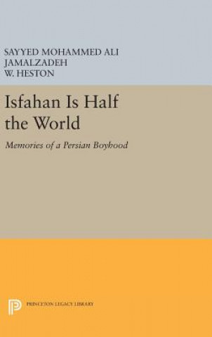 Kniha Isfahan Is Half the World Sayyed Mohammed Ali Jamalzadeh