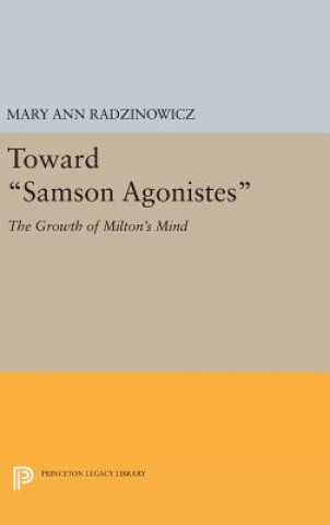 Book Toward Samson Agonistes Mary Ann Radzinowicz