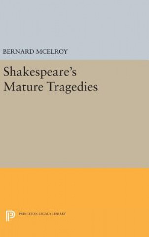 Książka Shakespeare's Mature Tragedies Bernard McElroy