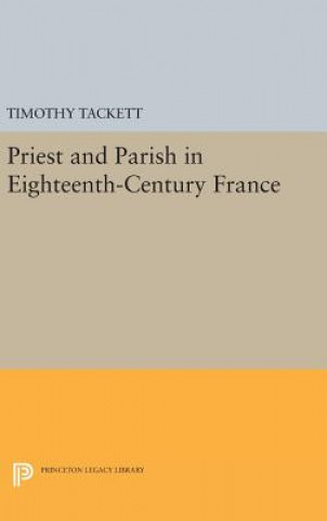 Βιβλίο Priest and Parish in Eighteenth-Century France Timothy Tackett