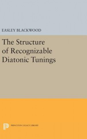 Könyv Structure of Recognizable Diatonic Tunings Easley Blackwood