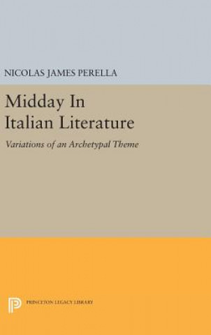 Kniha Midday In Italian Literature Nicolas James Perella
