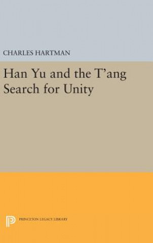 Könyv Han Yu and the T'ang Search for Unity Charles Hartman