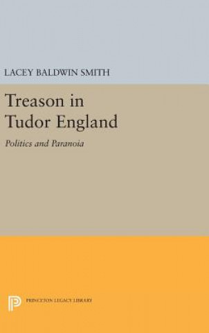 Kniha Treason in Tudor England Lacey Baldwin Smith