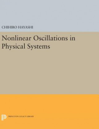Kniha Nonlinear Oscillations in Physical Systems Chihiro Hayashi