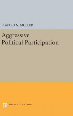 Kniha Aggressive Political Participation Edward N. Muller