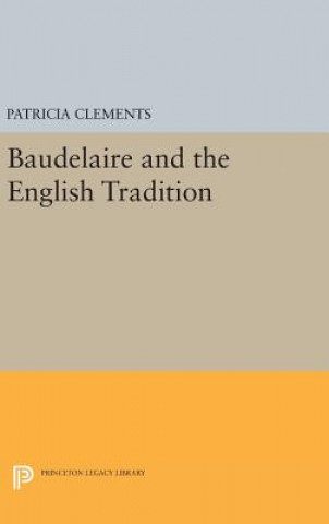 Książka Baudelaire and the English Tradition Patricia Clements