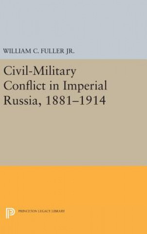 Kniha Civil-Military Conflict in Imperial Russia, 1881-1914 Fuller