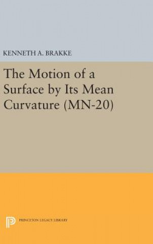 Libro Motion of a Surface by Its Mean Curvature. (MN-20) Kenneth A. Brakke