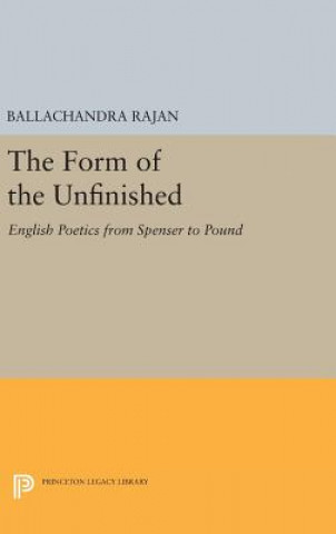 Könyv Form of the Unfinished Ballachandra Rajan