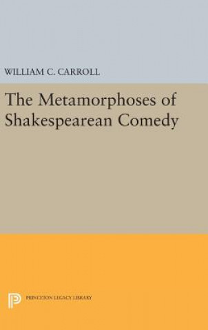 Buch Metamorphoses of Shakespearean Comedy William C. Carroll