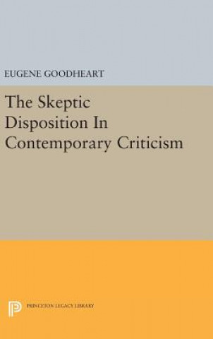 Kniha Skeptic Disposition In Contemporary Criticism Eugene Goodheart