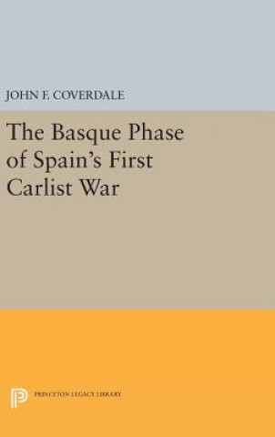 Kniha Basque Phase of Spain's First Carlist War John F. Coverdale