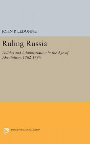 Книга Ruling Russia John P. LeDonne