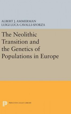 Kniha Neolithic Transition and the Genetics of Populations in Europe Albert J. Ammerman