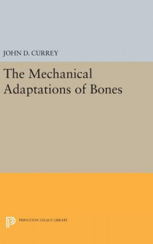 Carte Mechanical Adaptations of Bones John D. Currey