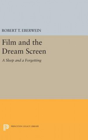 Livre Film and the Dream Screen Robert Thomas Eberwein