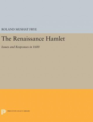 Könyv Renaissance Hamlet Roland Mushat Frye
