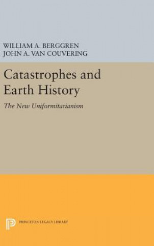 Kniha Catastrophes and Earth History William A. Berggren
