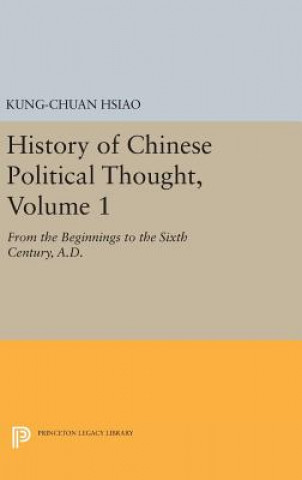 Książka History of Chinese Political Thought, Volume 1 Kung-chuan Hsiao