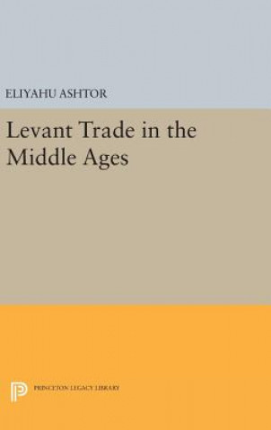 Książka Levant Trade in the Middle Ages Eliyahu Ashtor