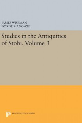 Carte Studies in the Antiquities of Stobi, Volume 3 ?orde Mano-Zisi