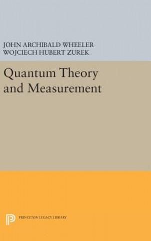 Kniha Quantum Theory and Measurement John Archibald Wheeler