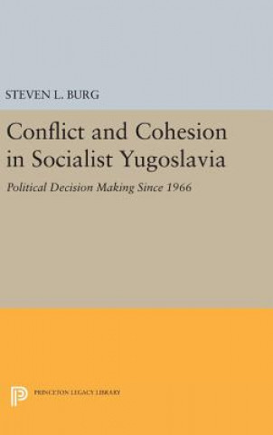Carte Conflict and Cohesion in Socialist Yugoslavia Steven L. Burg
