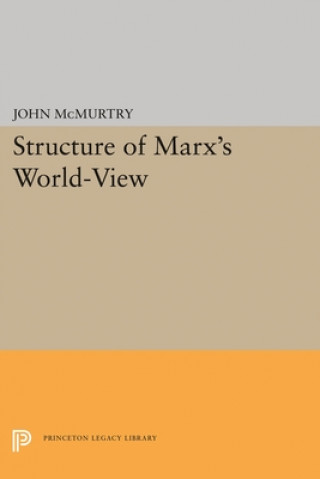 Książka Structure of Marx's World-View John McMurtry