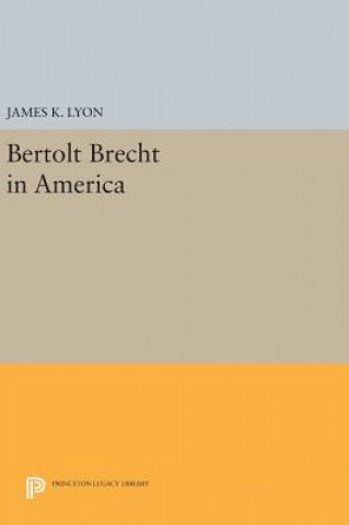 Carte Bertolt Brecht in America James K. Lyon