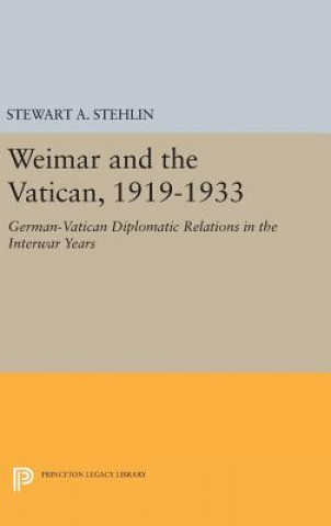 Kniha Weimar and the Vatican, 1919-1933 Stewart A. Stehlin