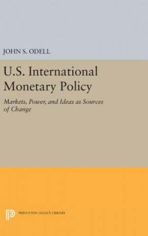 Kniha U.S. International Monetary Policy John S. Odell
