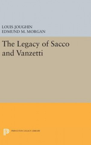 Książka Legacy of Sacco and Vanzetti Louis Joughin