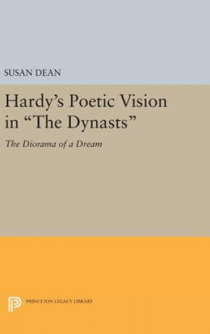 Buch Hardy's Poetic Vision in The Dynasts Susan Dean