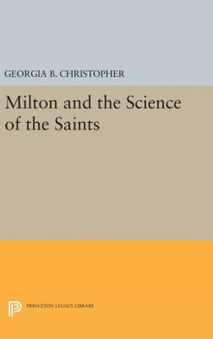 Βιβλίο Milton and the Science of the Saints Georgia B. Christopher