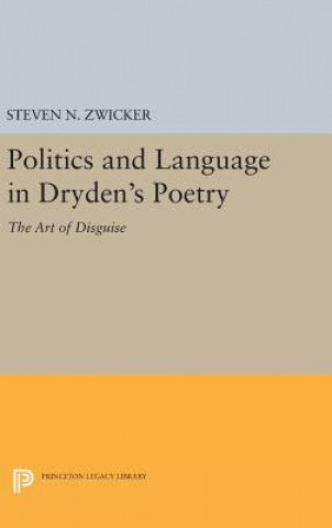 Knjiga Politics and Language in Dryden's Poetry Steven N. Zwicker