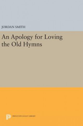 Kniha Apology for Loving the Old Hymns Jordan Smith