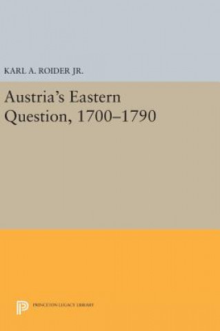 Kniha Austria's Eastern Question, 1700-1790 Karl A. Roider