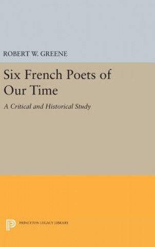 Kniha Six French Poets of Our Time Robert W. Greene