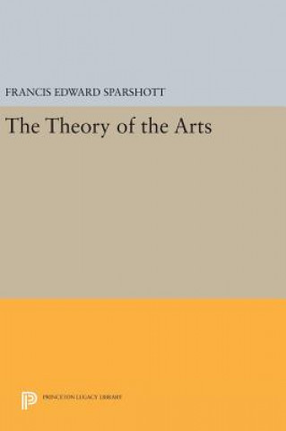 Knjiga Theory of the Arts Francis Edward Sparshott