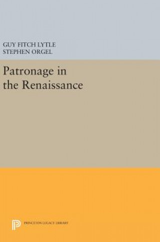 Knjiga Patronage in the Renaissance Guy Fitch Lytle